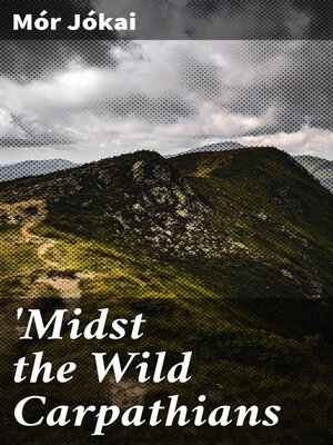 cover image of 'Midst the Wild Carpathians